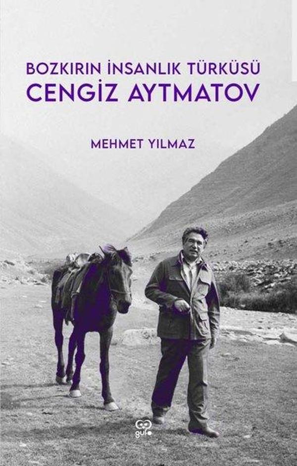 Bozkırın İnsanlık Türküsü: Cengiz Aytmatov - Gufo Yayınları - Image 1