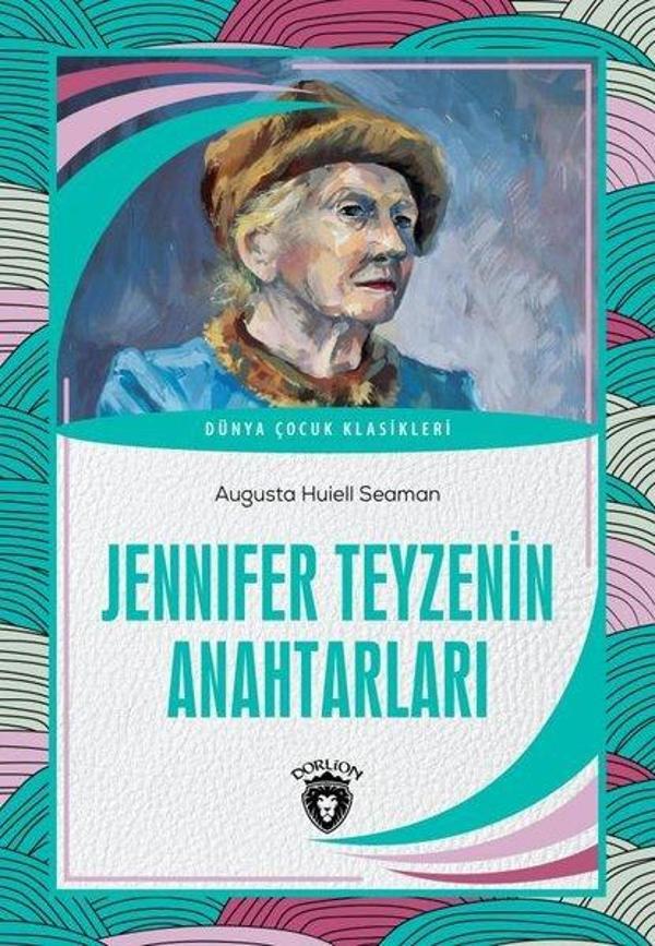 Jennifer Teyzenin Anahtarları - Dünya Çocuk Klasikleri - Dorlion Yayınevi - Image 1