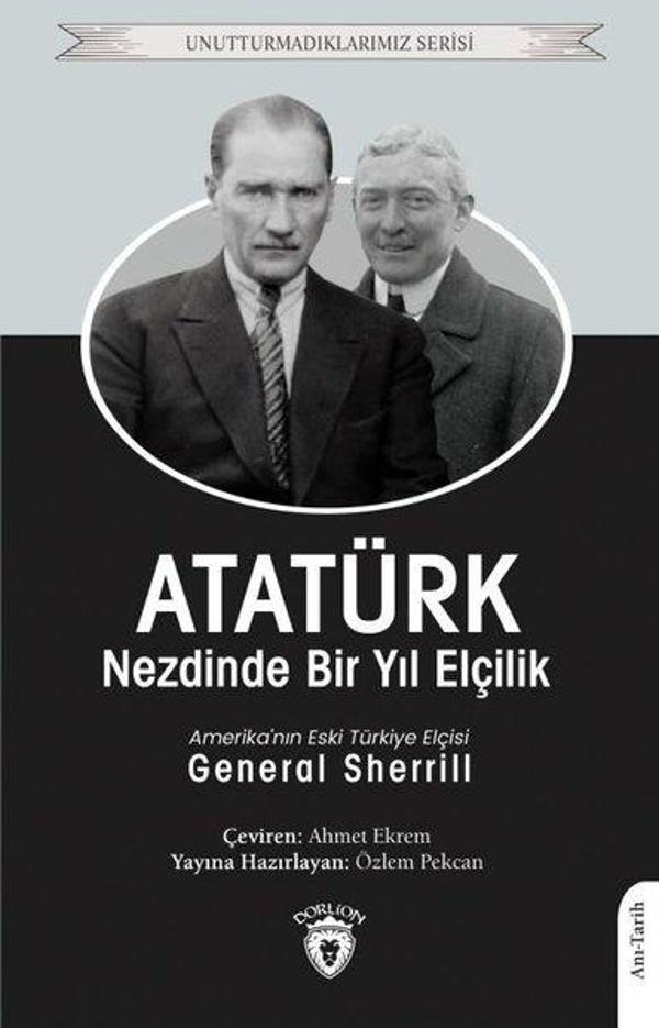 Atatürk Nezdinde Bir Yıl Elçilik - Unutturmadıklarımız Serisi - Dorlion Yayınevi - Image 1