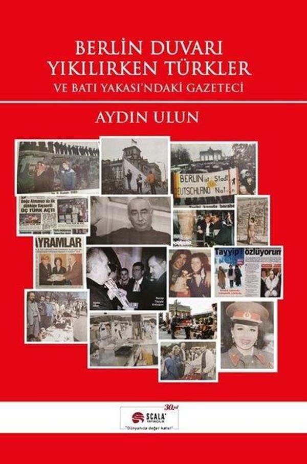 Berlin Duvarı Yıkılırken Türkler ve Batı Yakası'ndaki Gazeteci - Scala Yayıncılık - Image 1