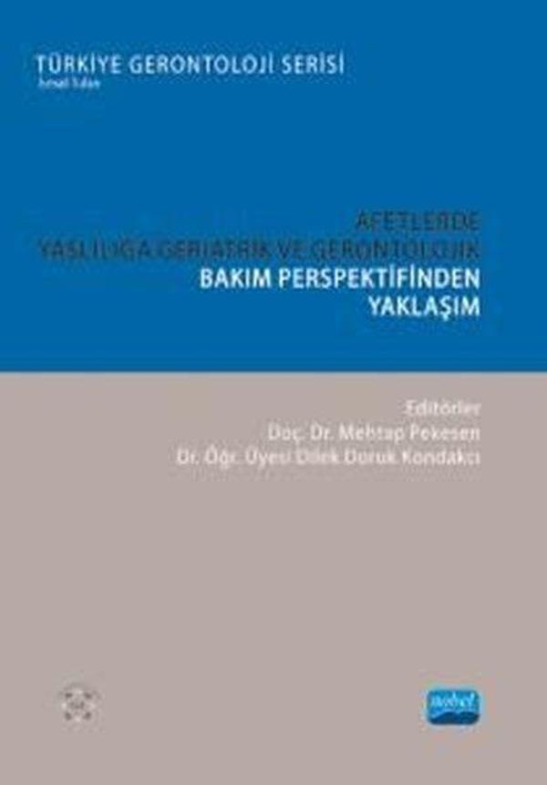 Afetlerde Yaşlılığa Geriatrik ve Gerontolojik Bakım Perspektifinden Yaklaşım - Türkiye Gerontoloji S - Nobel Akademik Yayıncılık - Image 1