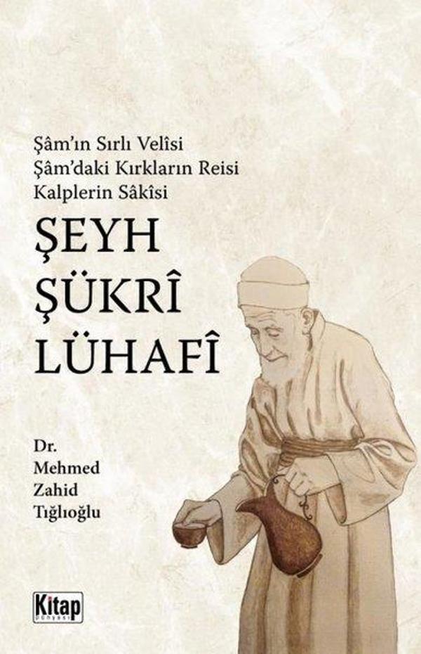 Şam'ın Sırlı Velisi Şam'daki Kırkların Reisi Kalplerin Sakisi Şeyh Şükri Lühafi - Kitap Dünyası - Image 1
