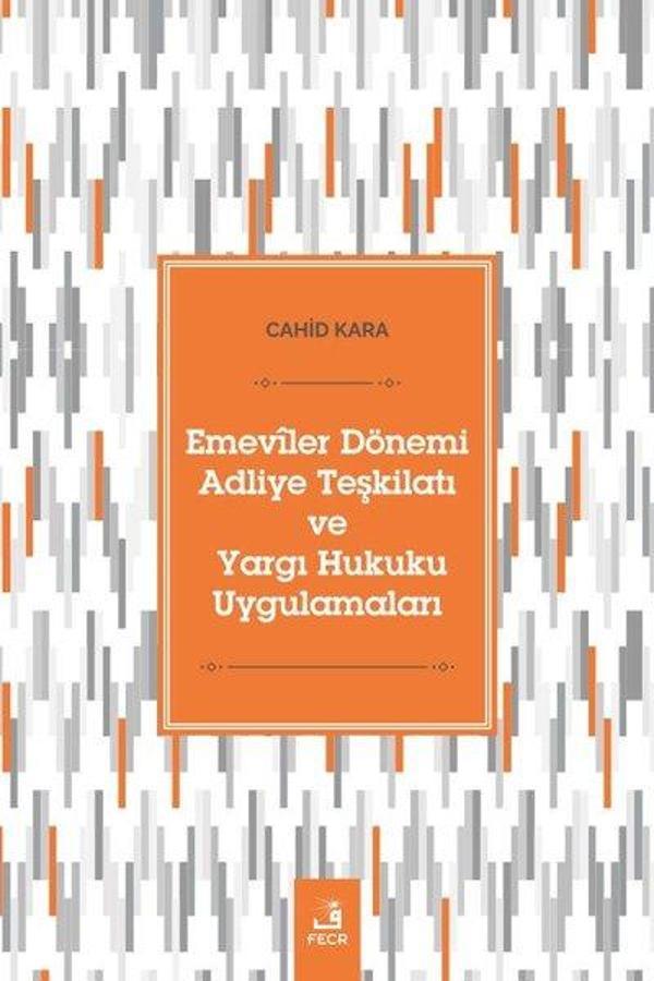 Emeviler Dönemi Adliye Teşkilatı ve Yargı Hukuku Uygulamaları - Fecr Yayınları - Image 1