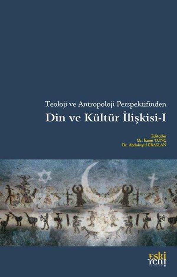 Teoloji ve Antropoloji Perspektifinden Din ve Kültür İlişkisi - 1 - Eskiyeni Yayınları - Image 1