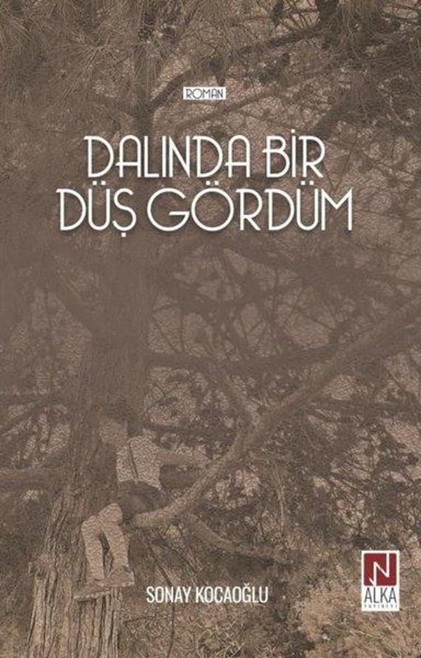 Dalında Bir Düş Gördüm - Alka Yayınevi - Image 1