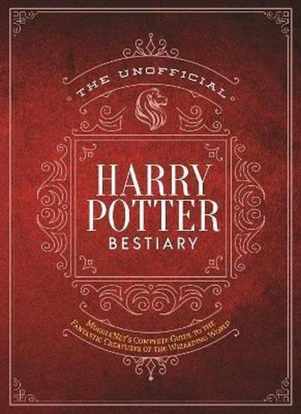 The Unofficial Harry Potter Bestiary: MuggleNet's Complete Guide to the Fantastic Creatures of the W - SMP TRADE - Image 1