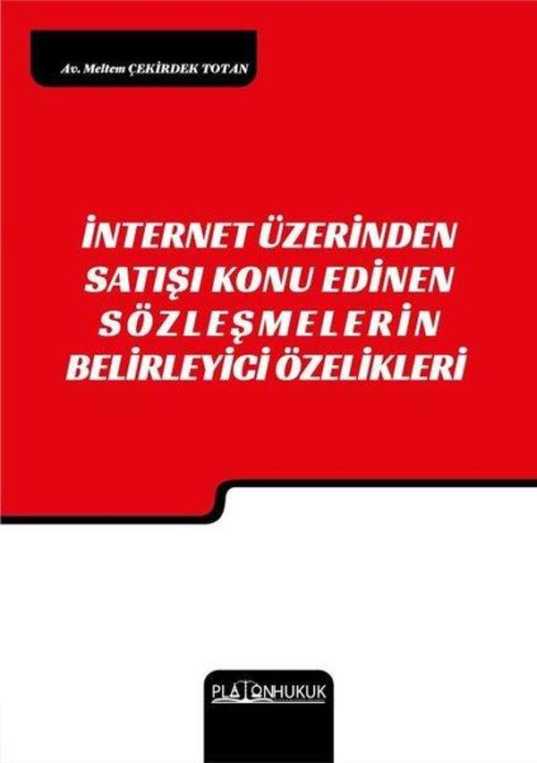 İnternet Üzerinden Satışı Konu Edinen Sözleşmelerin Belirleyici Özellikleri - Platon Hukuk Yayınevi - Image 1
