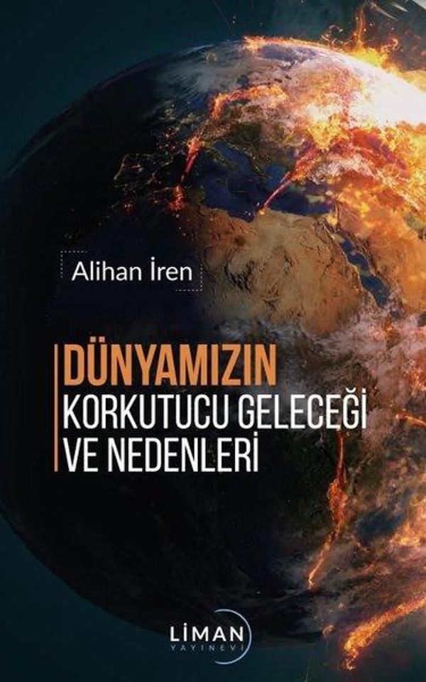 Dünyamızın Korkutucu Geleceği ve Nedenleri - Liman Yayınevi - Image 1