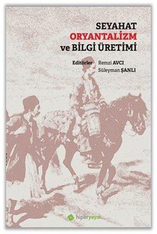 Seyahat Oryantalizm ve Bilgi Üretimi - Hiperlink - Image 1