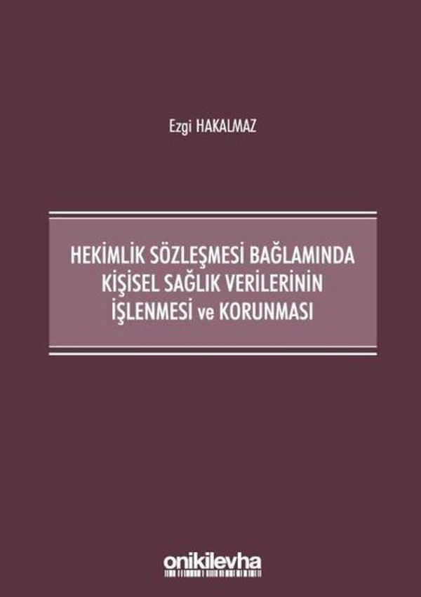 Hekimlik Sözleşmesi Bağlamında Kişisel Sağlık Verilerinin İşlenmesi ve Korunması - On İki Levha Yayıncılık - Image 1