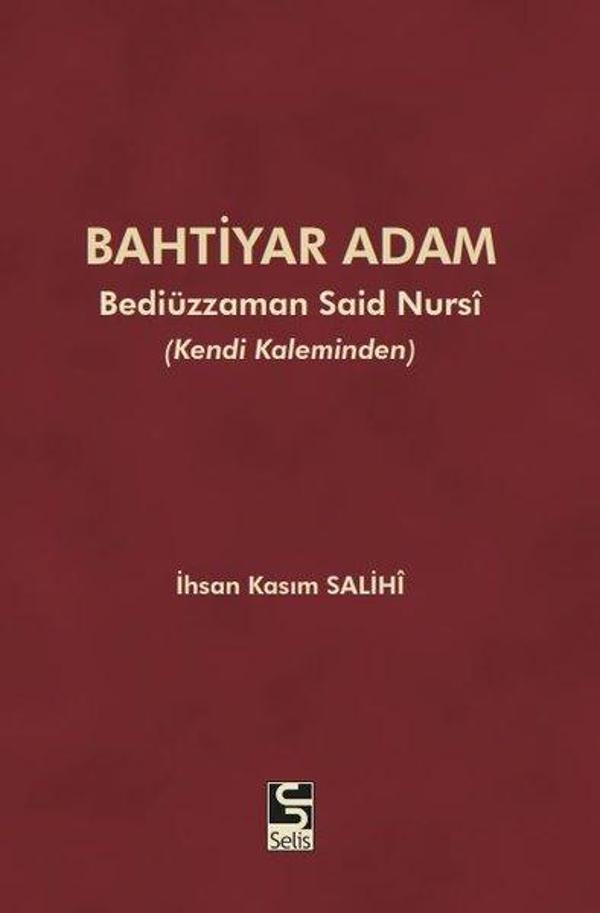 Bahtiyar Adam - Bediüzzaman Said Nursi-Kendi Kaleminden - Selis Kitaplar - Image 1