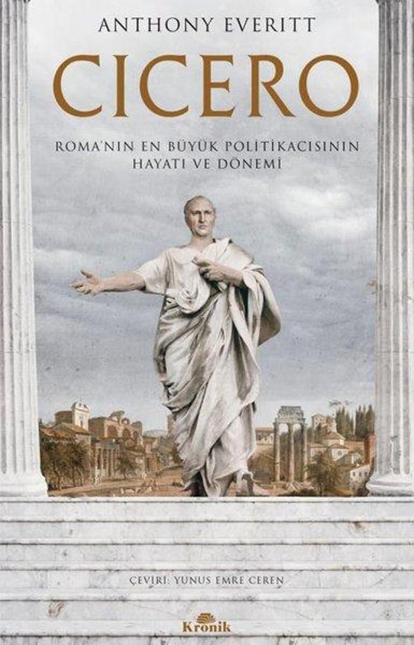 Cicero: Roma'nın En Büyük Politikacısının Hayatı ve Dönemi - Kronik Kitap - Image 1