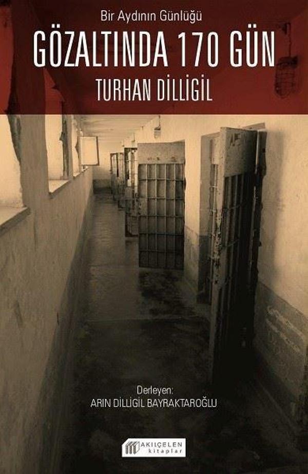 Bir Aydının Günlüğü - Gözaltında 170 Gün - Akılçelen Kitaplar - Image 1