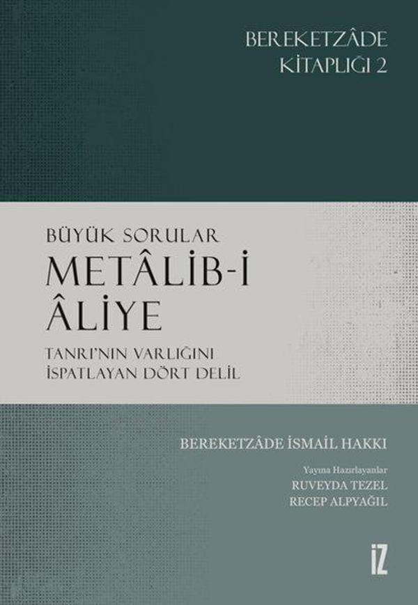 Büyük Sorular Metalib-i Aliye: Tanrının Varlığını İspatlayan Dört Delil - İz Yayıncılık - Image 1