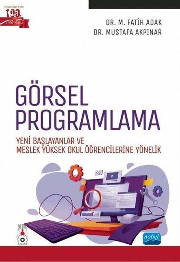 Görsel Programlama - Yeni Başlayanlar ve Meslek Yüksek Okul Öğrencilerine Yönelik - Nobel Akademik Yayıncılık - Image 1