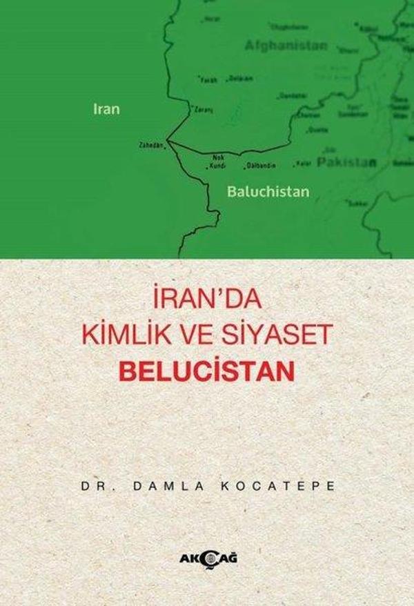 İran'da Kimlik ve Siyaset - Belucistan - Akçağ Yayınları - Image 1