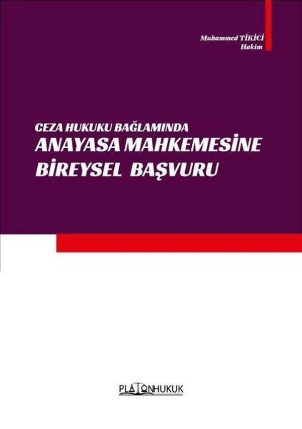 Ceza Hukuku Bağlamında Anayasa Mahkemesine Bireysel Başvuru - Platon Hukuk Yayınevi - Image 1