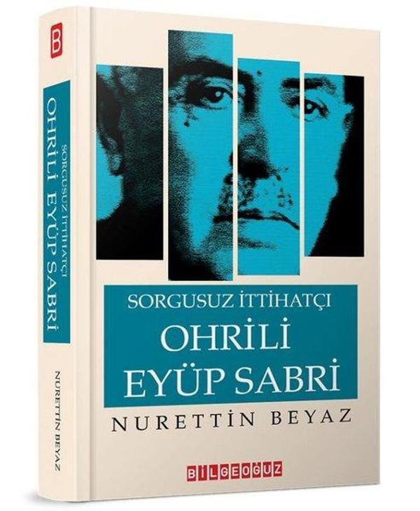 Sorgusuz İtthatçı Ohrili Eyüp Sabri - Bilgeoğuz Yayınları - Image 1