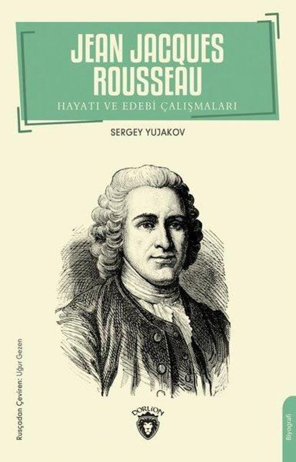 Jean Jacques Rousseau: Hayatı ve Edebi Çalışmaları - Dorlion Yayınevi - Image 1