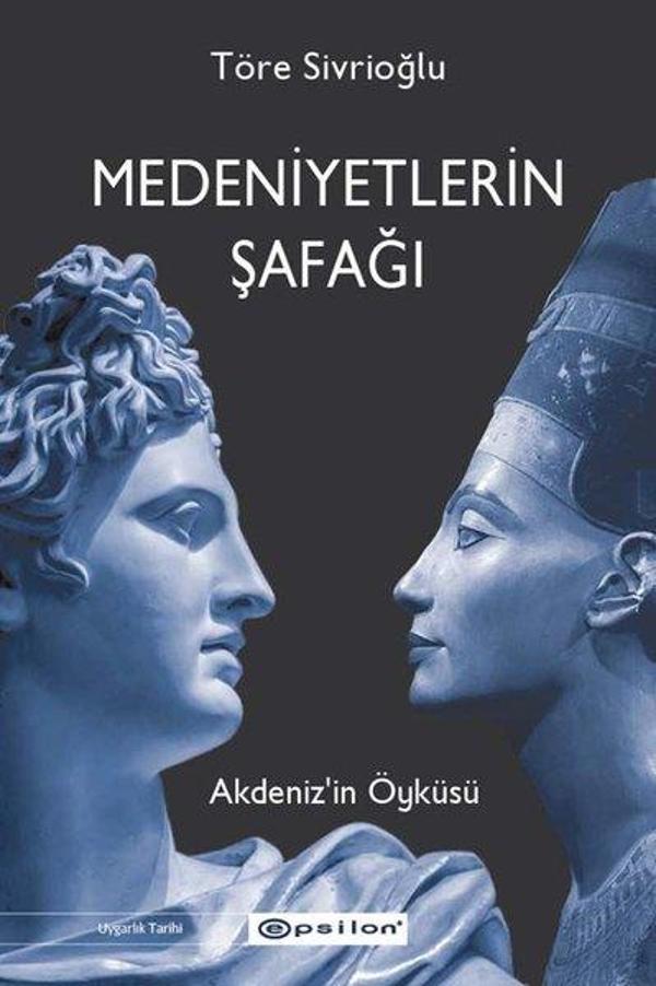 Medeniyetlerin Şafağı Akdeniz'in Öyküsü - Epsilon Yayınevi - Image 1