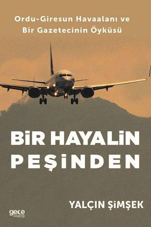 Bir Hayalin Peşinden: Ordu-Giresun Havaalanı ve Bir Gazetecinin Öyküsü - Gece Kitaplığı - Image 1