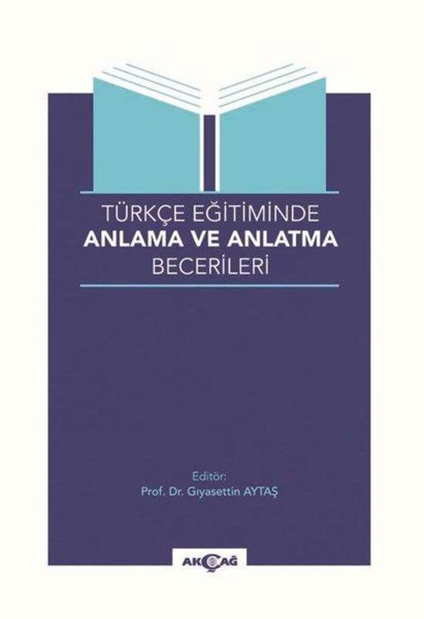 Türkçe Eğitiminde Anlama ve Anlatma Becerileri - Akçağ Yayınları - Image 1