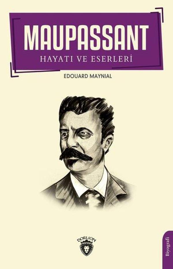 Maupassant'ın Hayatı ve Eserleri - Dorlion Yayınevi - Image 1