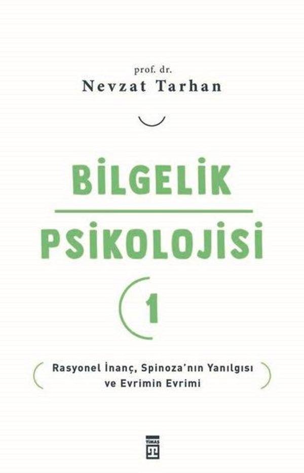 Bilgelik Psikolojisi 1 - Rasyonel İnanç Spinoza'nın Yanılgısı ve Evrimin Evrimi - Timaş Yayınları - Image 1