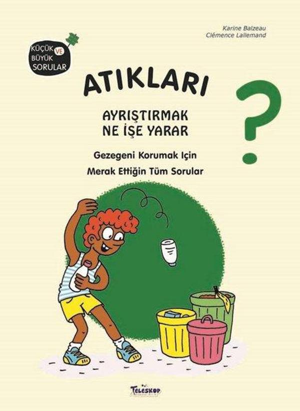 Atıkları Ayrıştırmak Ne İşe Yarar? Küçük ve Büyük Sorular - Teleskop Popüler Bilim - Image 1