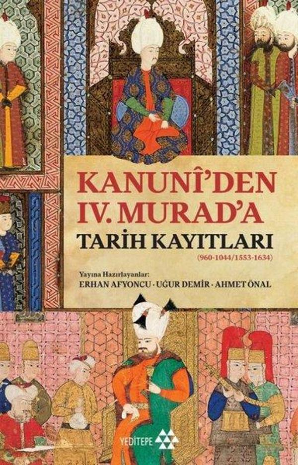 Kanuni'den 4. Murad'a Tarih Kayıtları (960 - 1044 1553 - 1634) - Yeditepe Yayınevi - Image 1