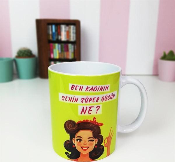 Ben Kadınım Senin Süper Gücün Ne Tasarımlı Kupa - Image 1