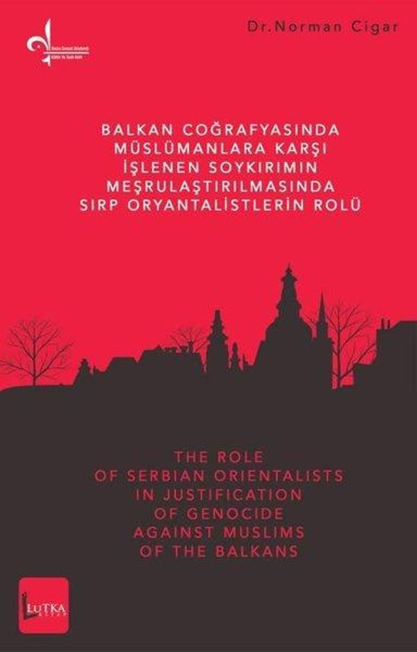 Balkan Coğrafyasında Müslümanlara Karşı İşlenen Soykırımın Meşrulaştırılmasında Sırp Oryantalistleri - Lutka Kitap - Image 1