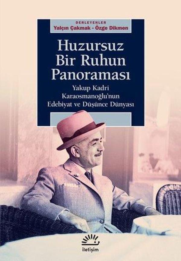 Huzursuz Bir Ruhun Panoroması - Yakup Kadri Karaosmanoğlu'nun Edebiyat ve Düşünce Dünyası - İletişim Yayınları - Image 1