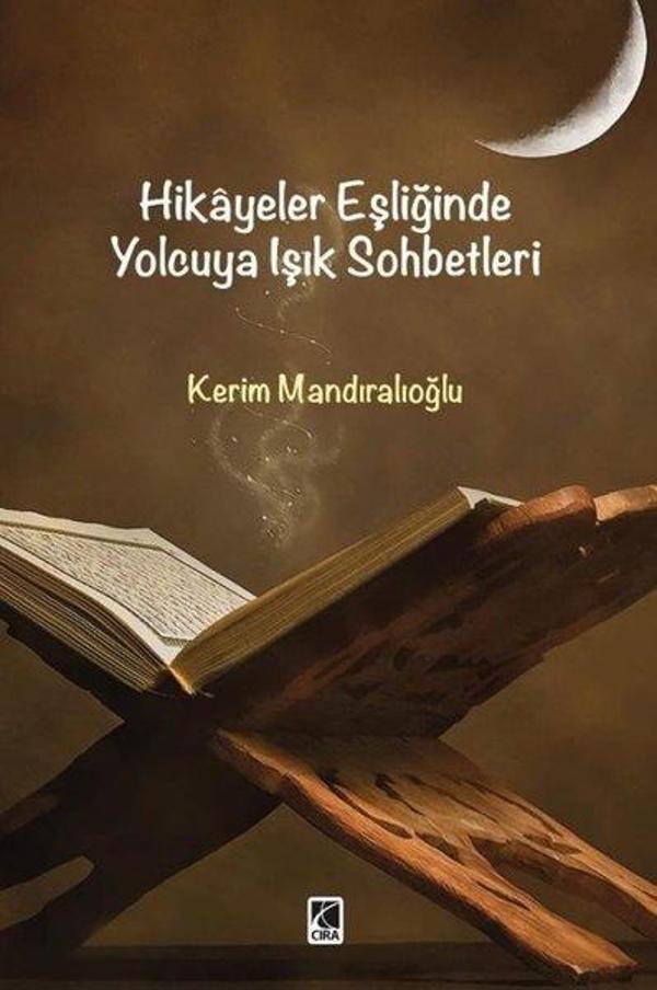 Hikayeler Eşliğinde Yolcuya Işık Sohbetleri - Çıra Yayınları - Image 1