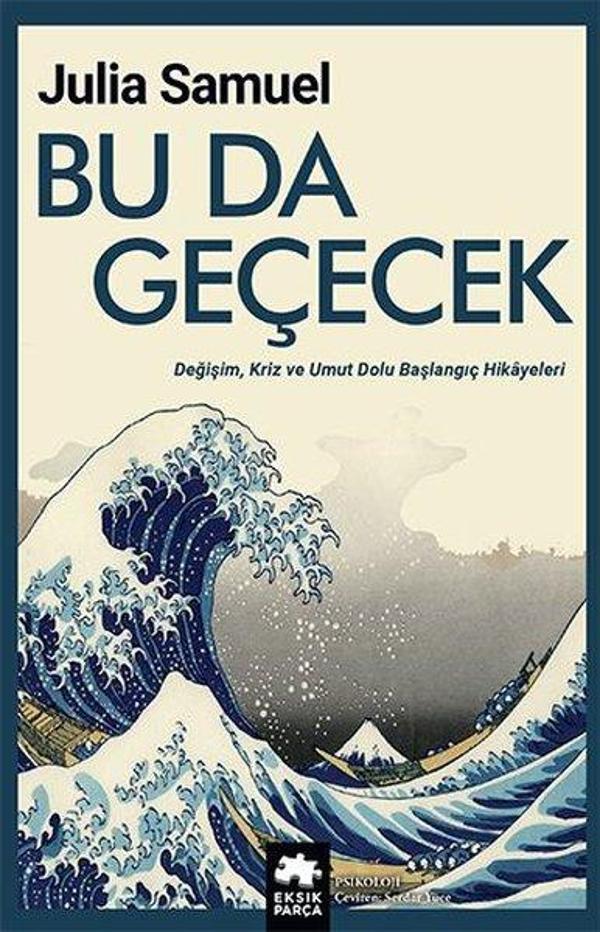 Bu da Geçecek - Değişim Kriz ve Umut Dolu Başlangıç Hikayeleri - Eksik Parça Yayınları - Image 1