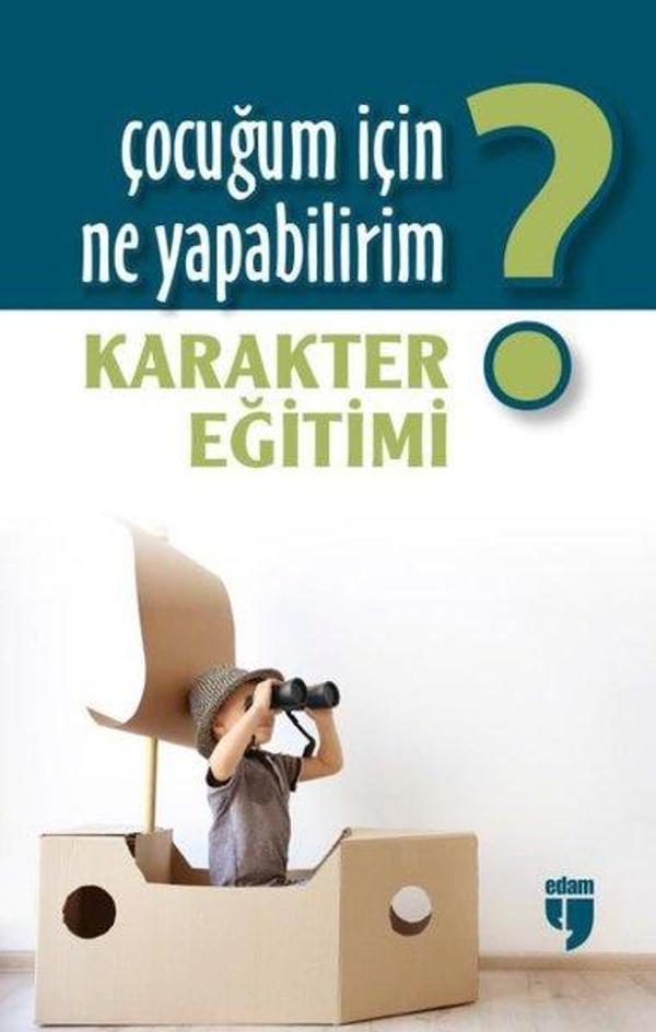 Çocuğum için Ne Yapabilirim? Karakter Eğitimi - Edam Yayınevi - Image 1