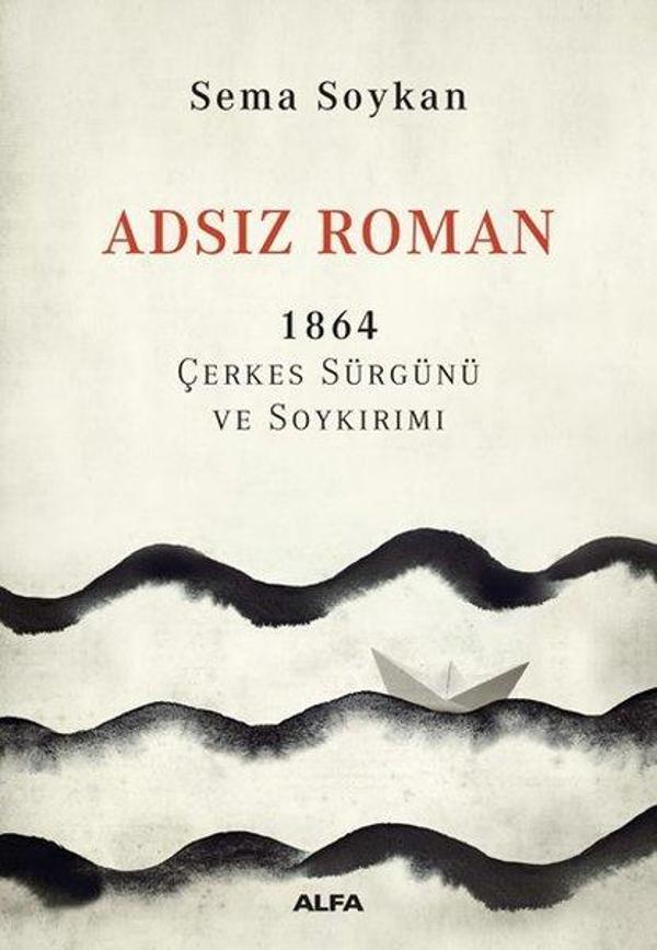 Adsız Roman 1864-Çerkes Sürgünü ve Soykırımı - Alfa Yayıncılık - Image 1