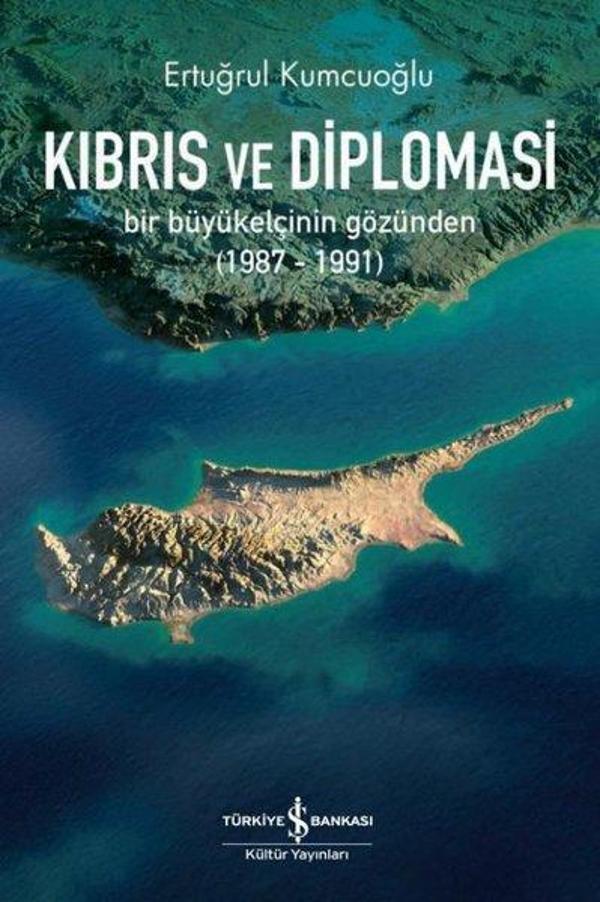 Kıbrıs ve Diplomasi: Bir Büyükelçinin Gözünden 1987 - 1991 - İş Bankası Kültür Yayınları - Image 1