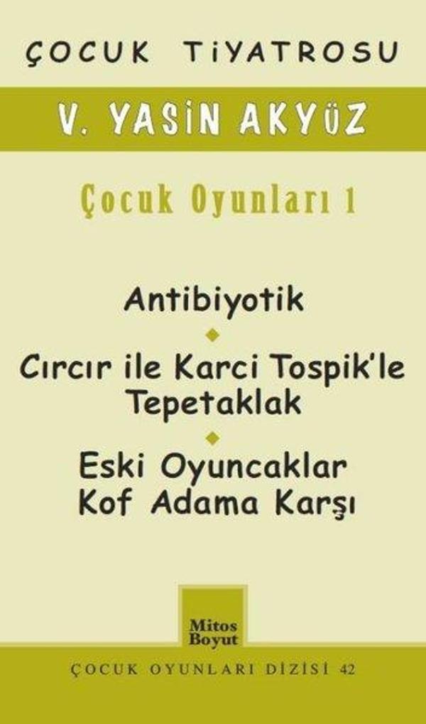 V. Yasin Akyüz Çocuk Oyunları-1: Antibiyotik-Cırıcır ile Karci Tospik'le Tepetaklak-Eski Oyuncaklar - Mitos Boyut Yayınları - Image 1