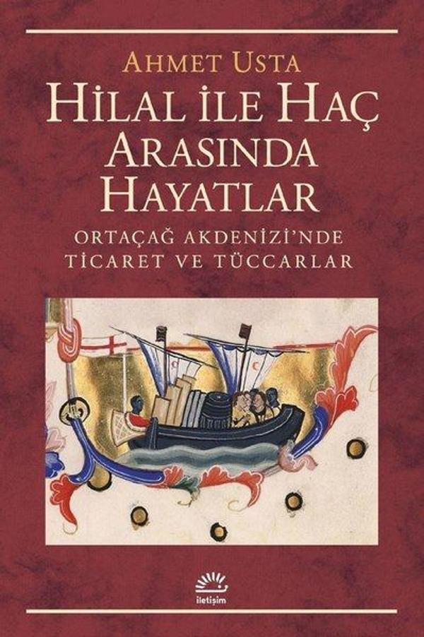 Hilal ile Haç Arasında Hayatlar - Ortaçağ Akdenizi'nde Ticaret ve Tüccarlar - İletişim Yayınları - Image 1