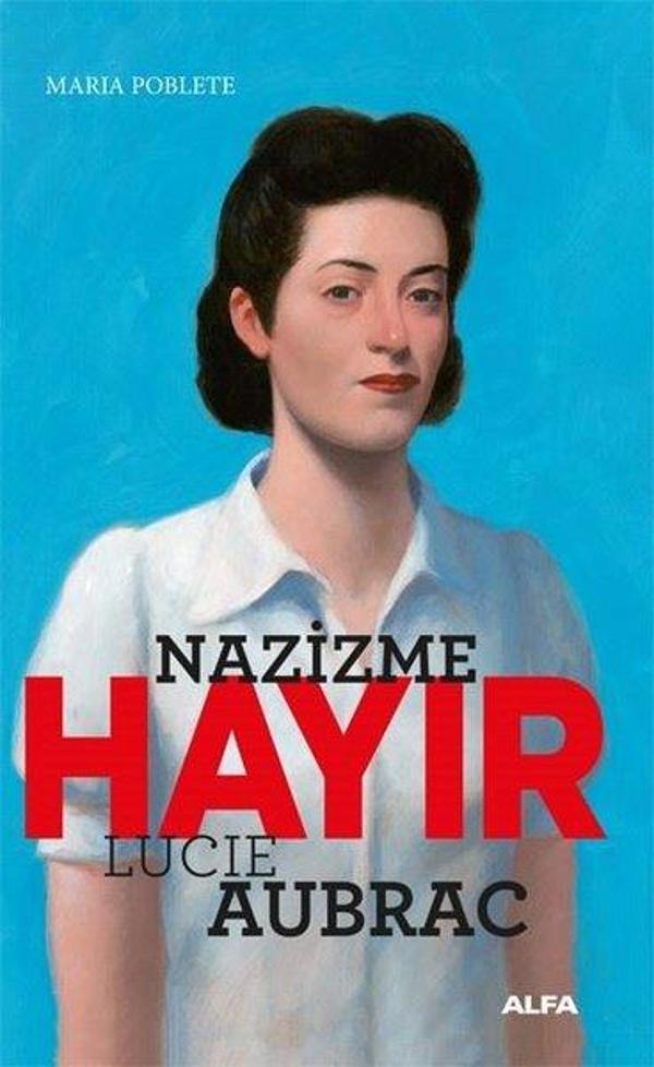 Nazizme Hayır - Lucie Aubrac - Alfa Yayıncılık - Image 1