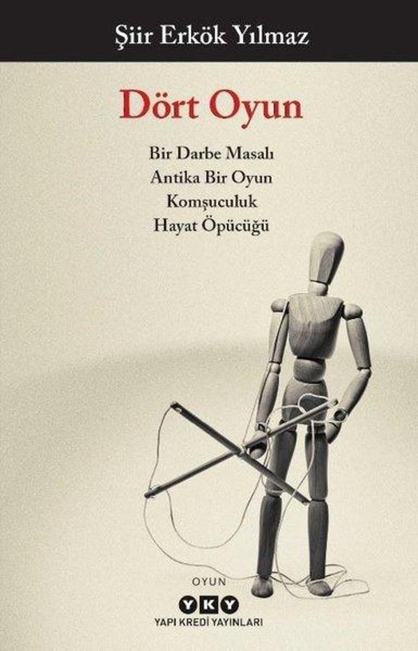 Dört Oyun: Bir Darbe Masalı - Antika Bir Oyun - Komşuculuk - Hayat Öpücüğü - Yapı Kredi Yayınları - Image 1