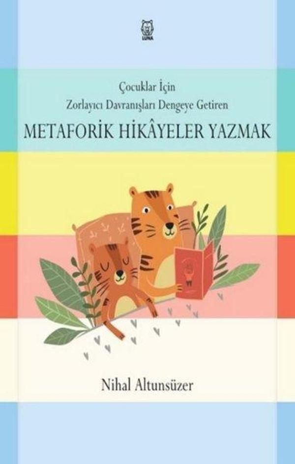 Çocuklar için Zorlayıcı Davranışları Dengeye Getiren Metaforik Hikayeler Yazmak - Luna Yayınları - Image 1