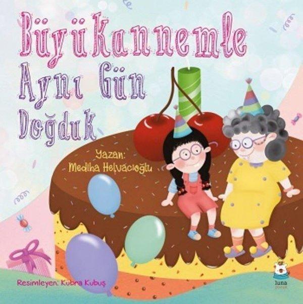 Büyükannemle Aynı Gün Doğduk - Luna Yayınları - Image 1