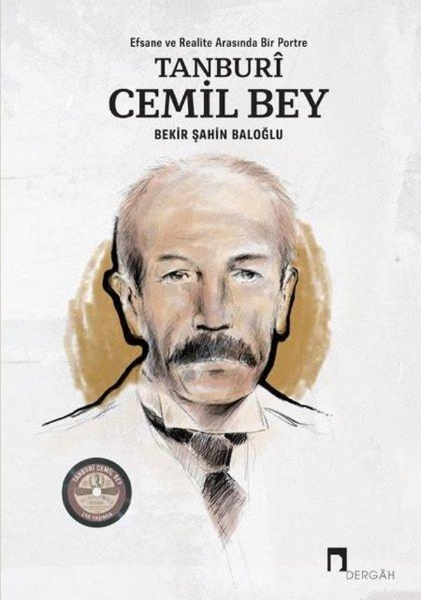Tanburi Cemil Bey: Efsane ve Realite Arasında Bir Portre - Dergah Yayınları - Image 1