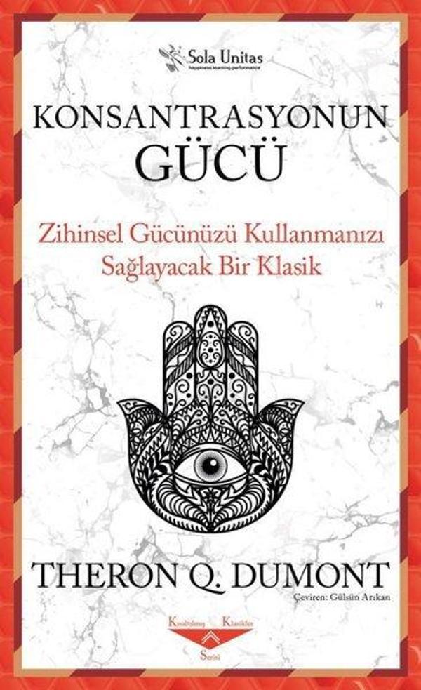 Konsantrasyonun Gücü - Zihinsel Gücünüzü Kullanmanızı Sağlayacak Bir Klasik - Sola Unitas - Image 1