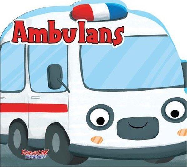Ambulans - Şekilli Kitap - Yumurcak Yayınları - Image 1