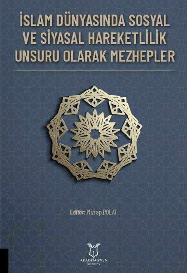 İslam Dünyasında Sosyal ve Siyasal Hareketlilik Unsuru Olarak Mezhepler - Akademisyen Kitabevi - Image 1