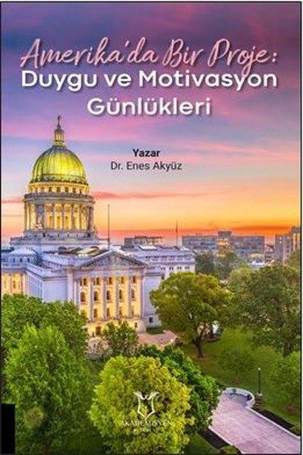 Amerika'da Bir Proje: Duygu ve Motivasyon Günlükleri - Akademisyen Kitabevi - Image 1
