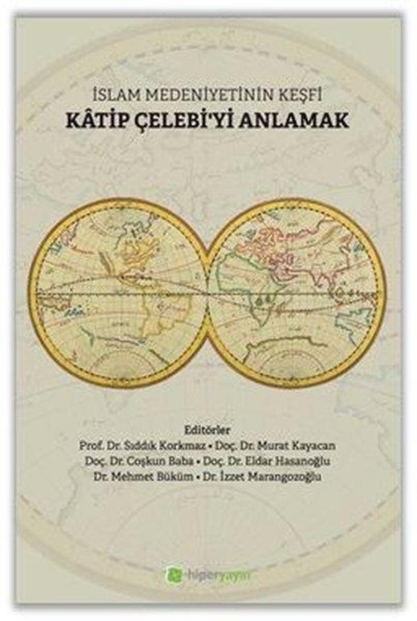 İslam Medeniyetinin Keşfi Katip Çelebi'yi Anlamak - Hiperlink - Image 1